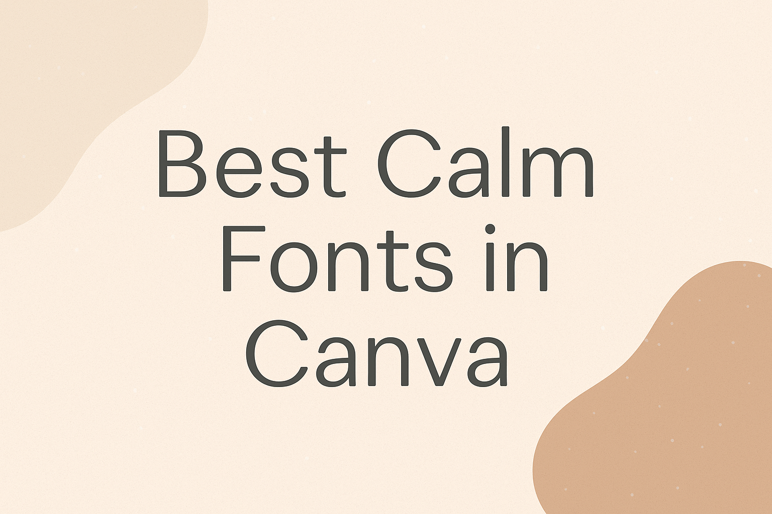 Best Calm Fonts in Canva