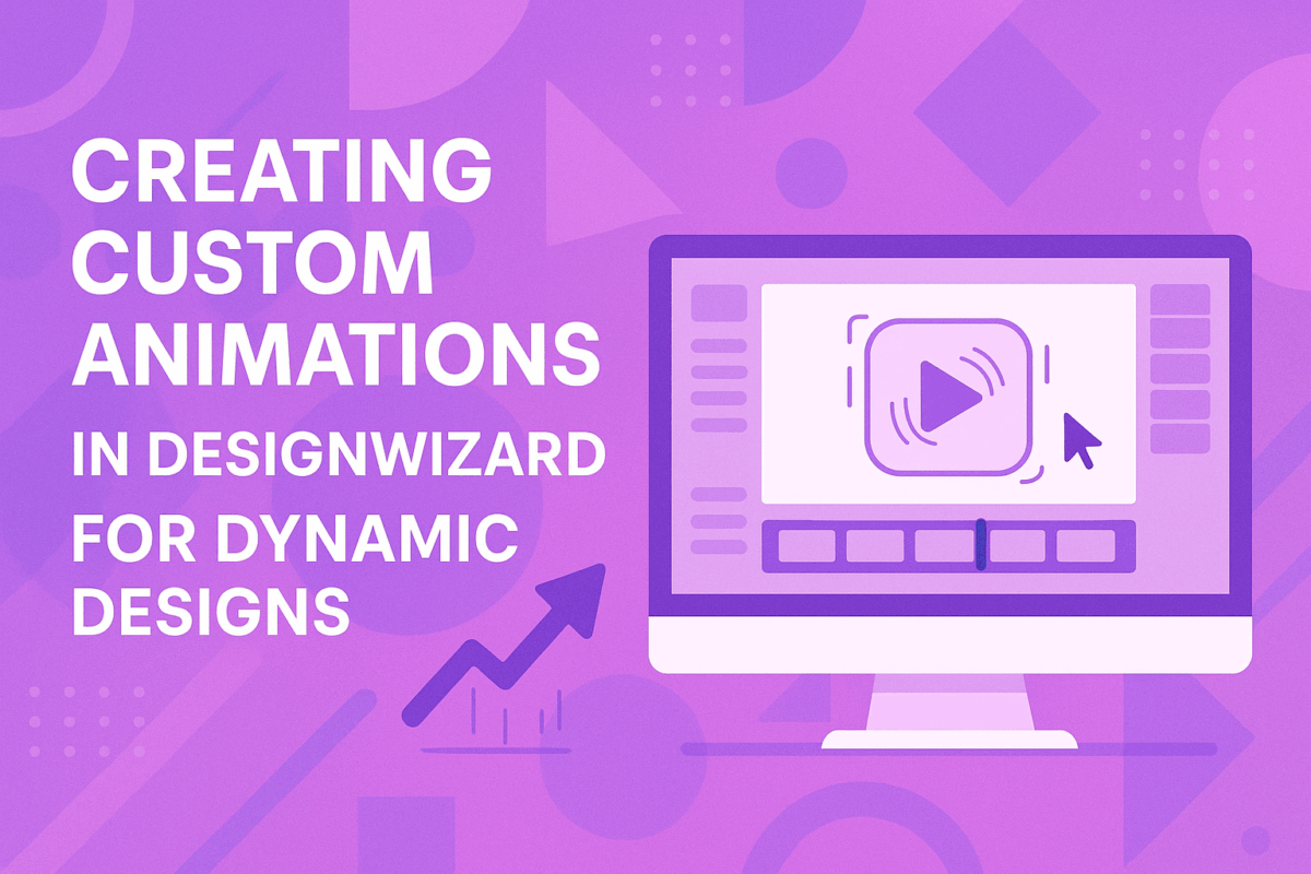 Custom Animation Software Creating Custom Animations in DesignWizard for Dynamic Designs ...