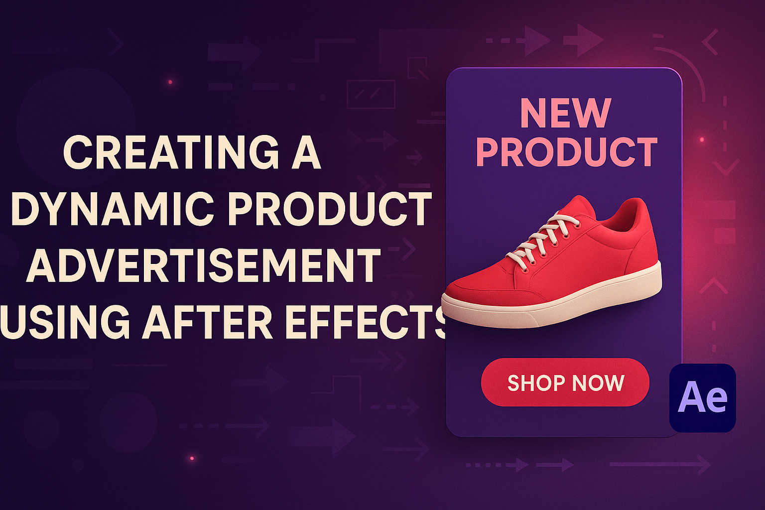Creating a Dynamic Product Advertisement Using After Effects