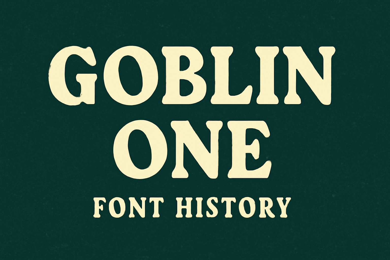 Goblin One (Font History)