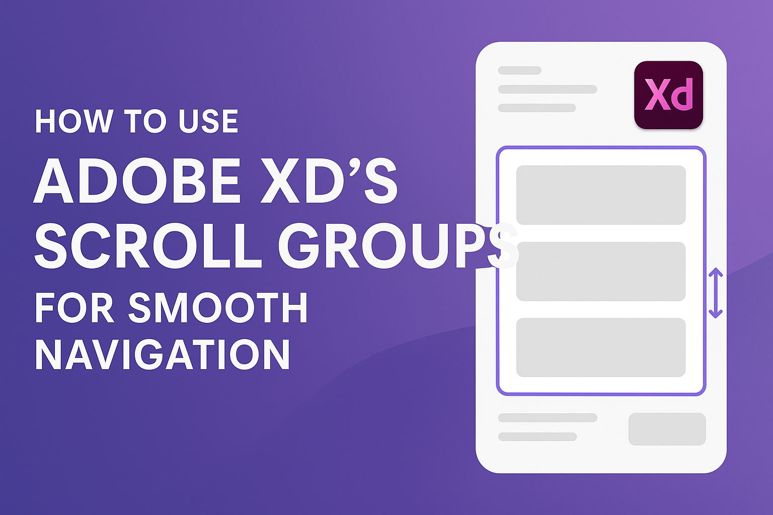 How to Use Adobe XD’s Scroll Groups for Smooth Navigation
