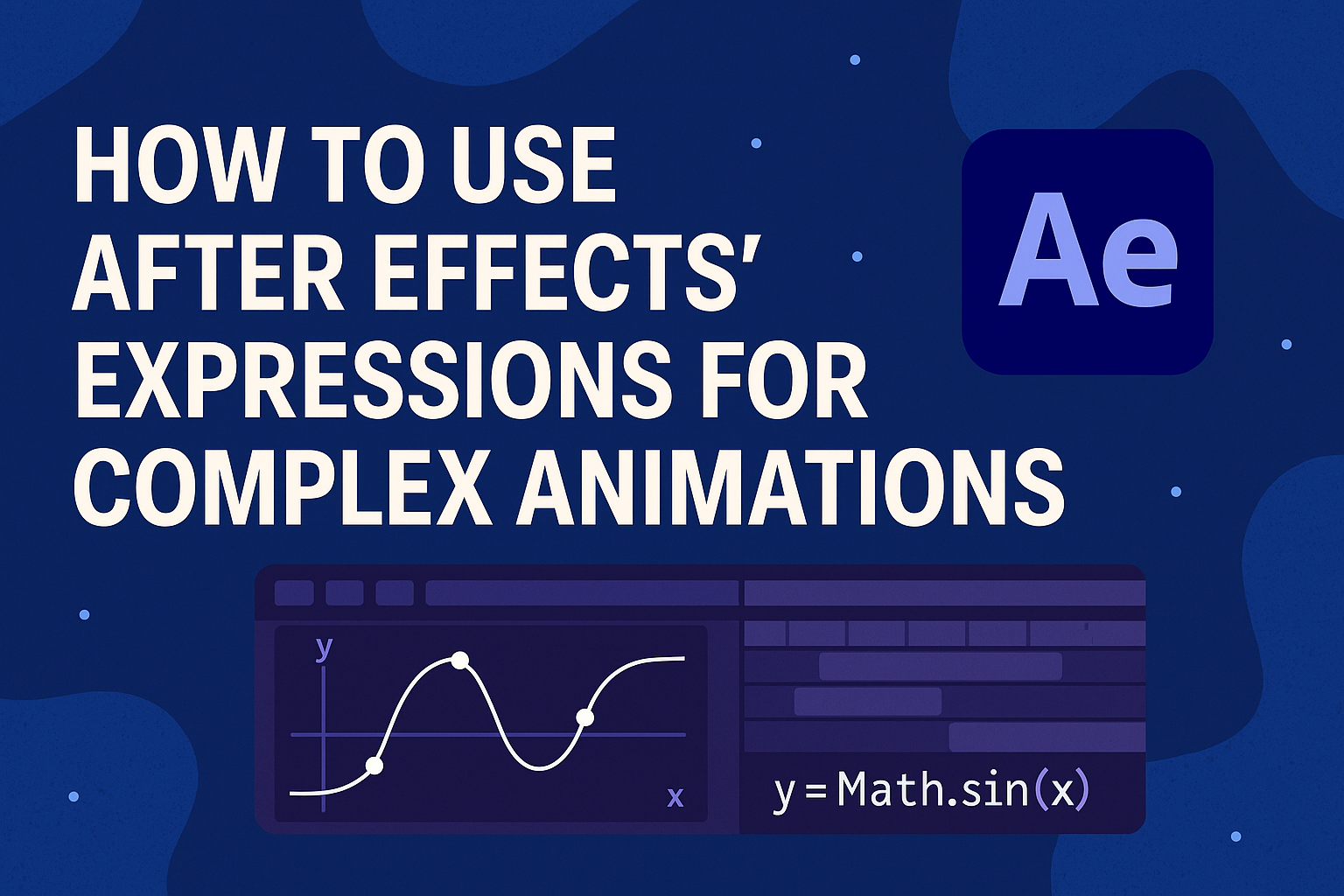 How to Use After Effects’ Expressions for Complex Animations