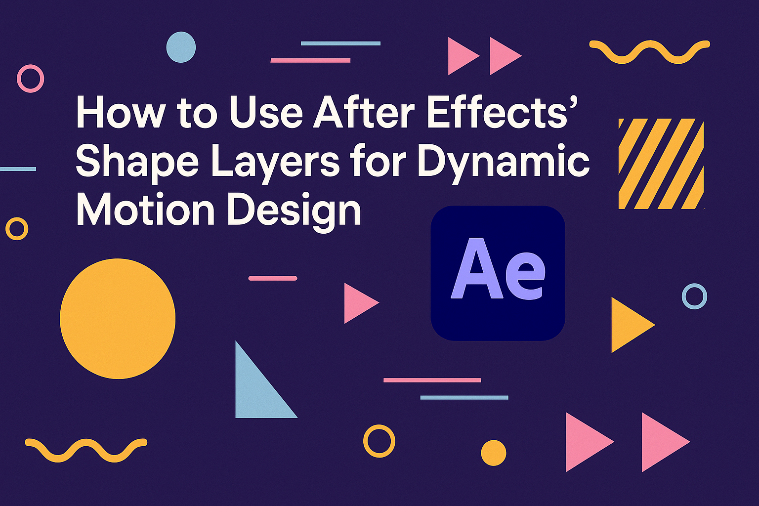 How to Use After Effects’ Shape Layers for Dynamic Motion Design