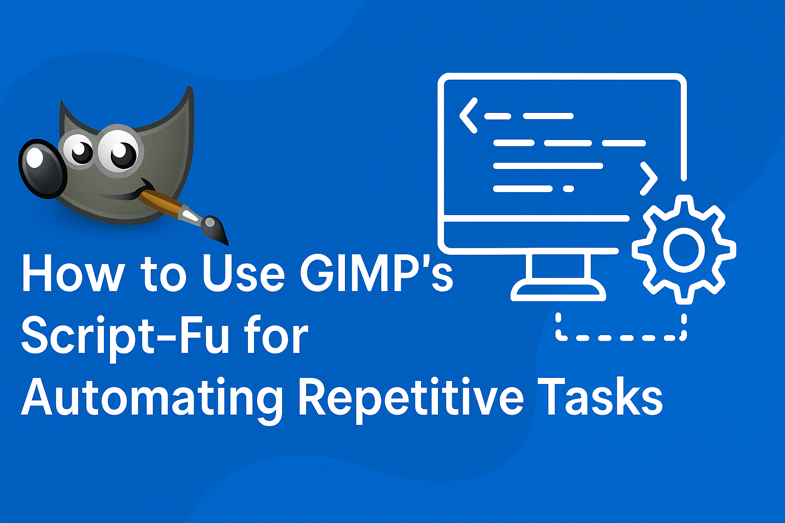 How to Use GIMP’s Script-Fu for Automating Repetitive Tasks