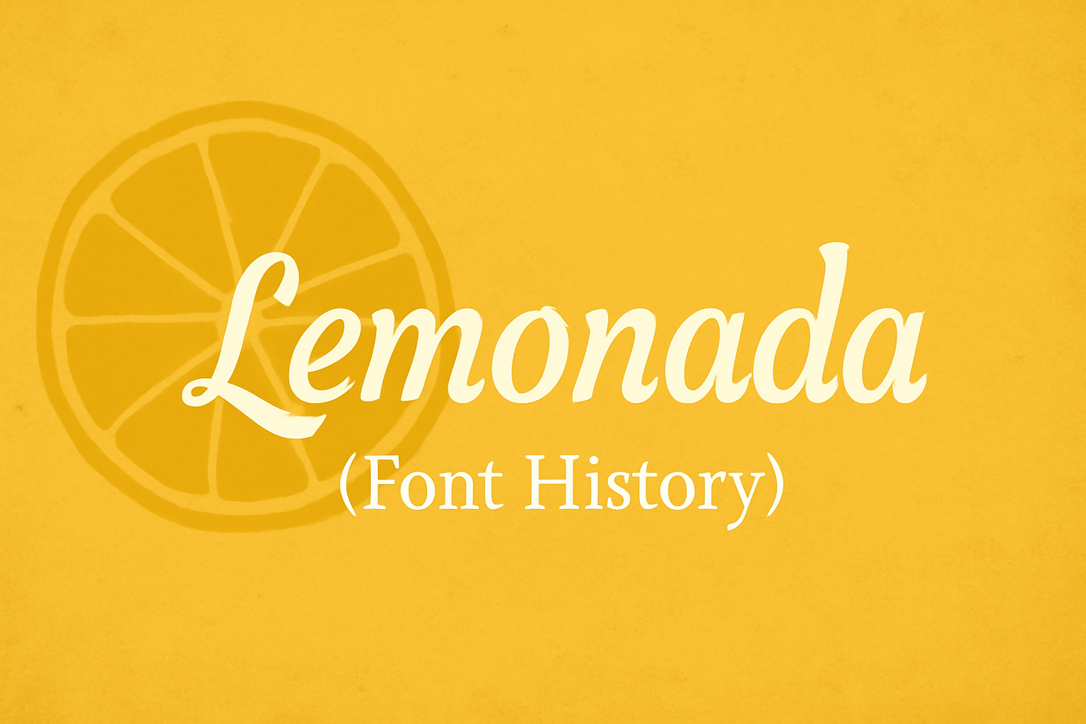 Lemonada (Font History)