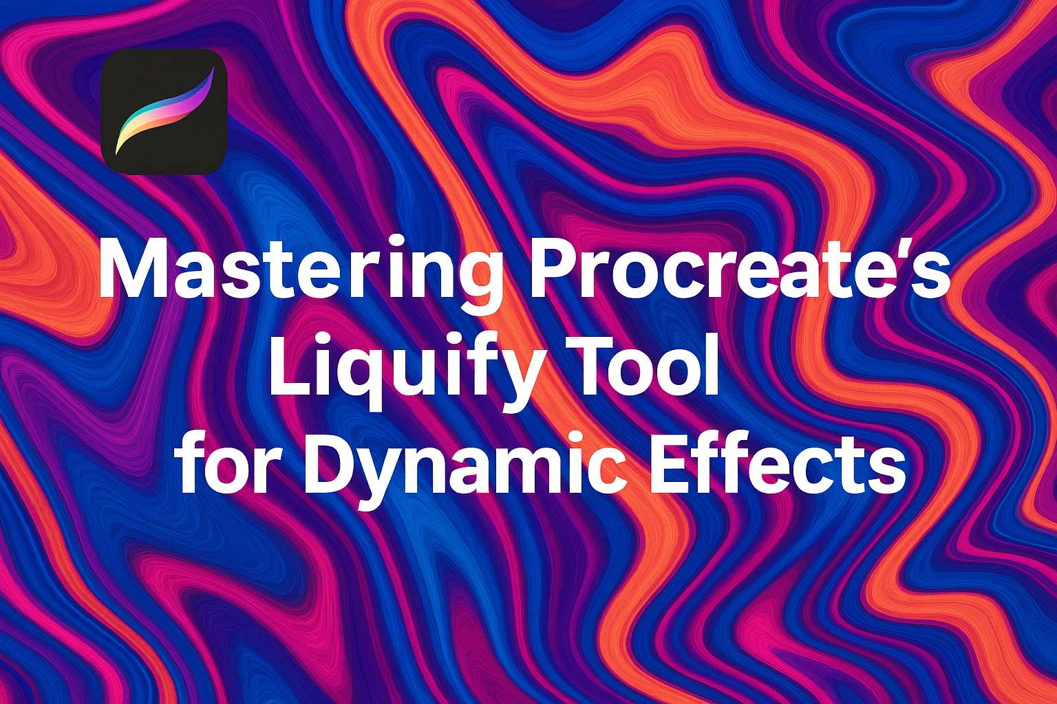 Mastering Procreate’s Liquify Tool for Dynamic Effects