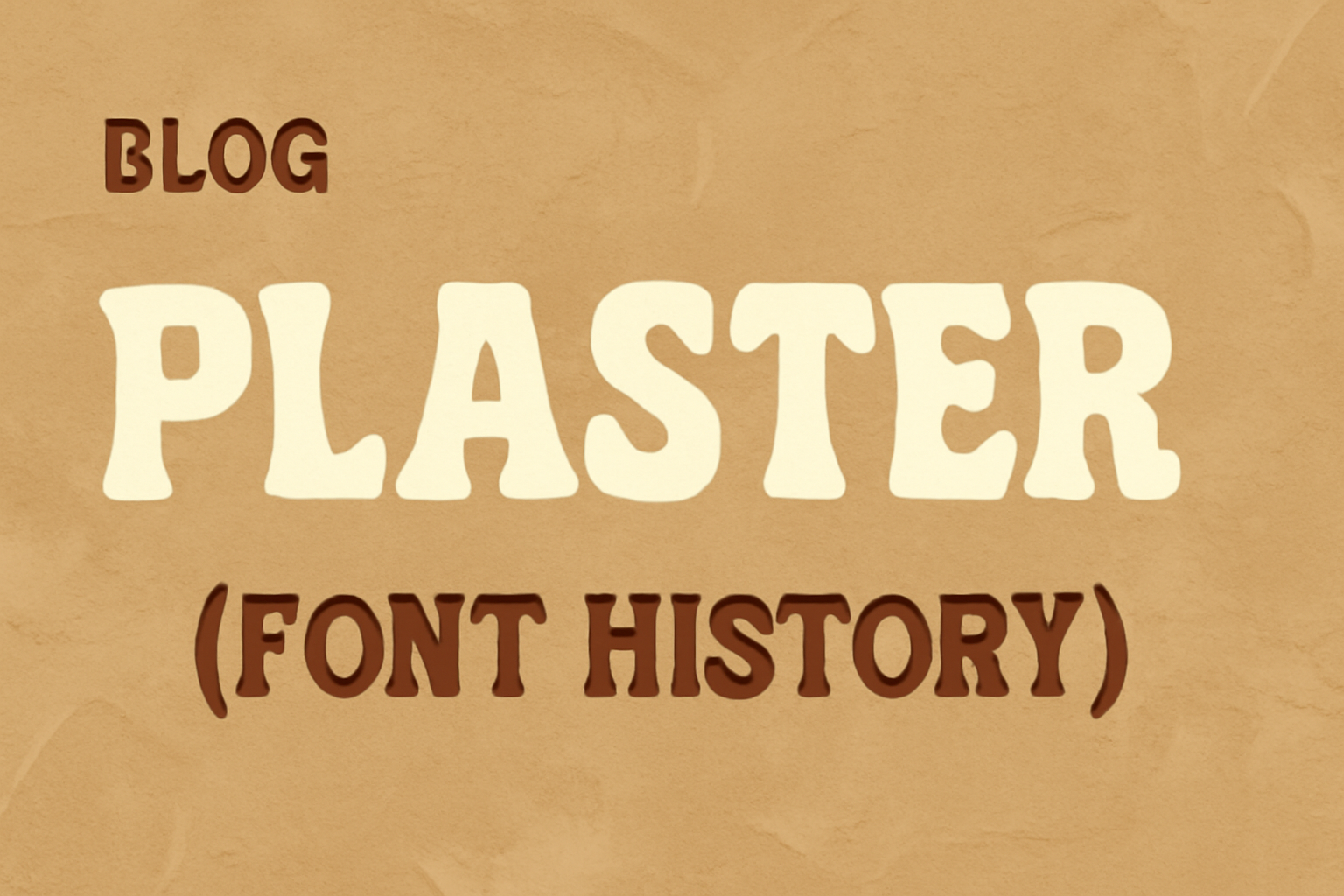 Plaster (Font History)