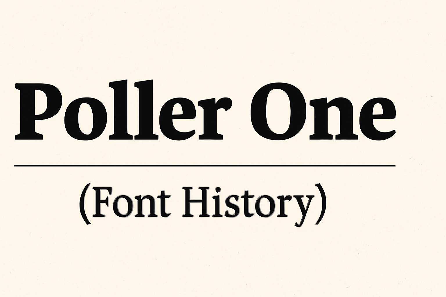 Poller One (Font History)