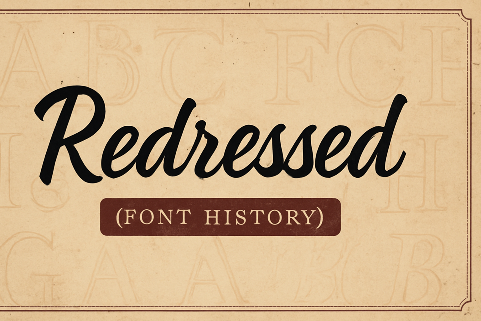 Redressed (Font History)