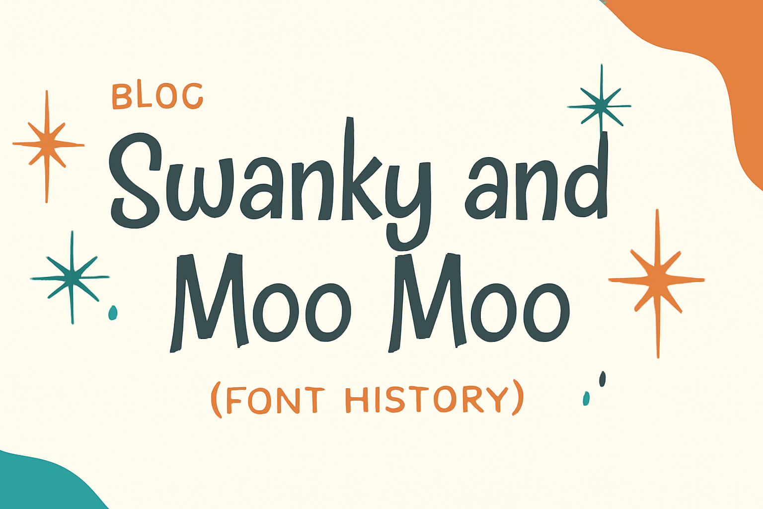 Swanky and Moo Moo (Font History)