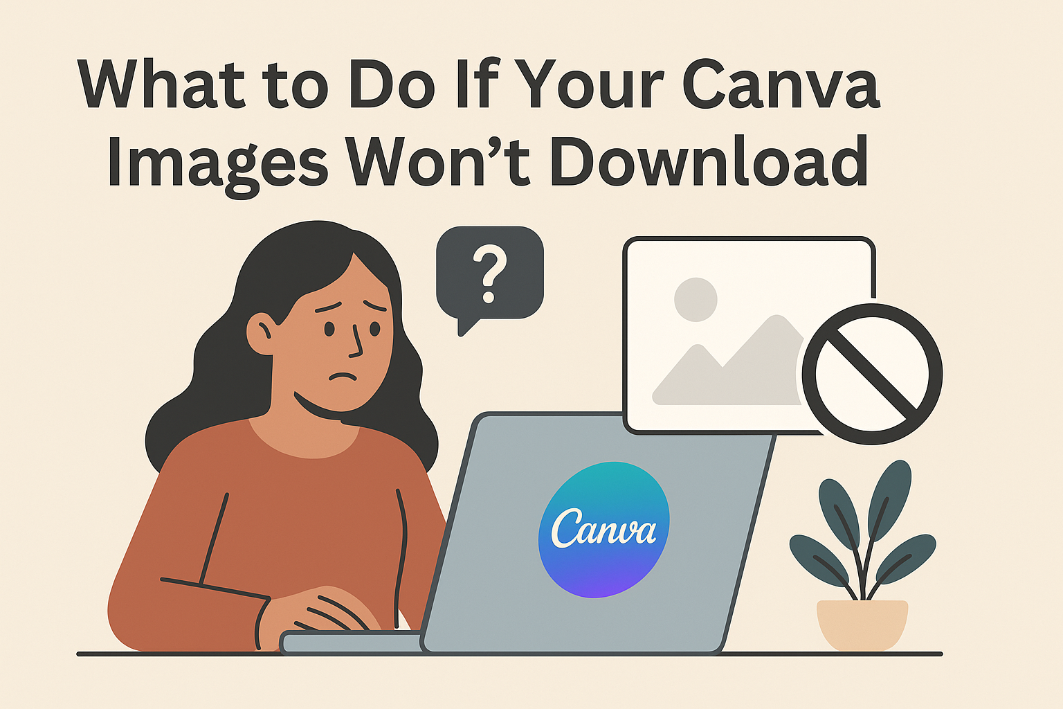 What to Do If Your Canva Images Won’t Download
