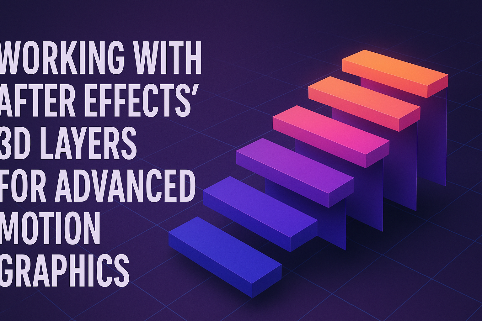 Working with After Effects’ 3D Layers for Advanced Motion Graphics