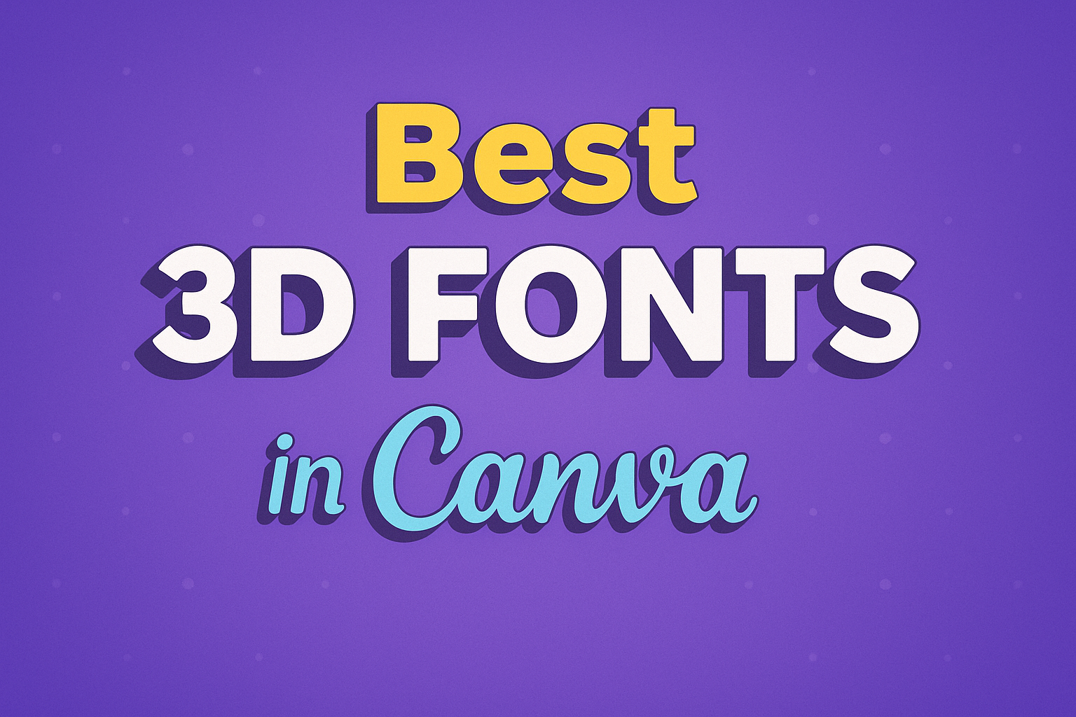 Best 3D Fonts in Canva