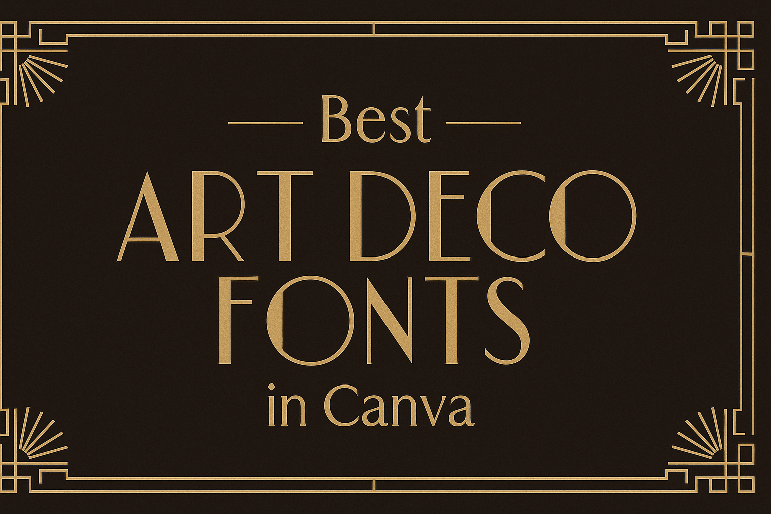 Best Art Deco Fonts in Canva