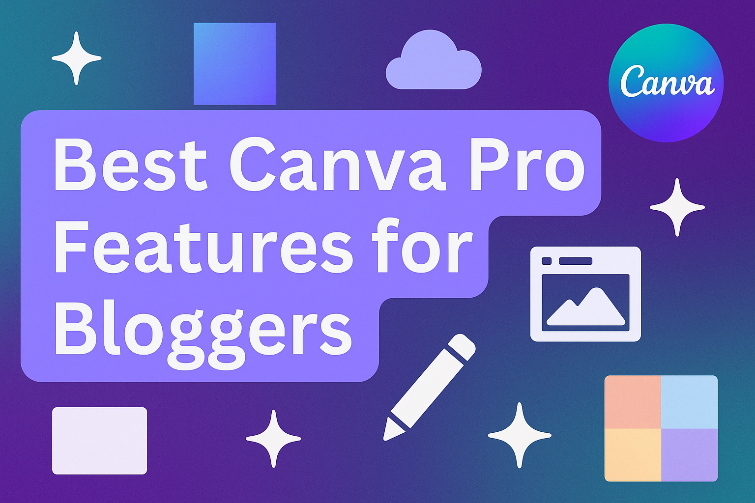 Best Canva Pro Features for Bloggers