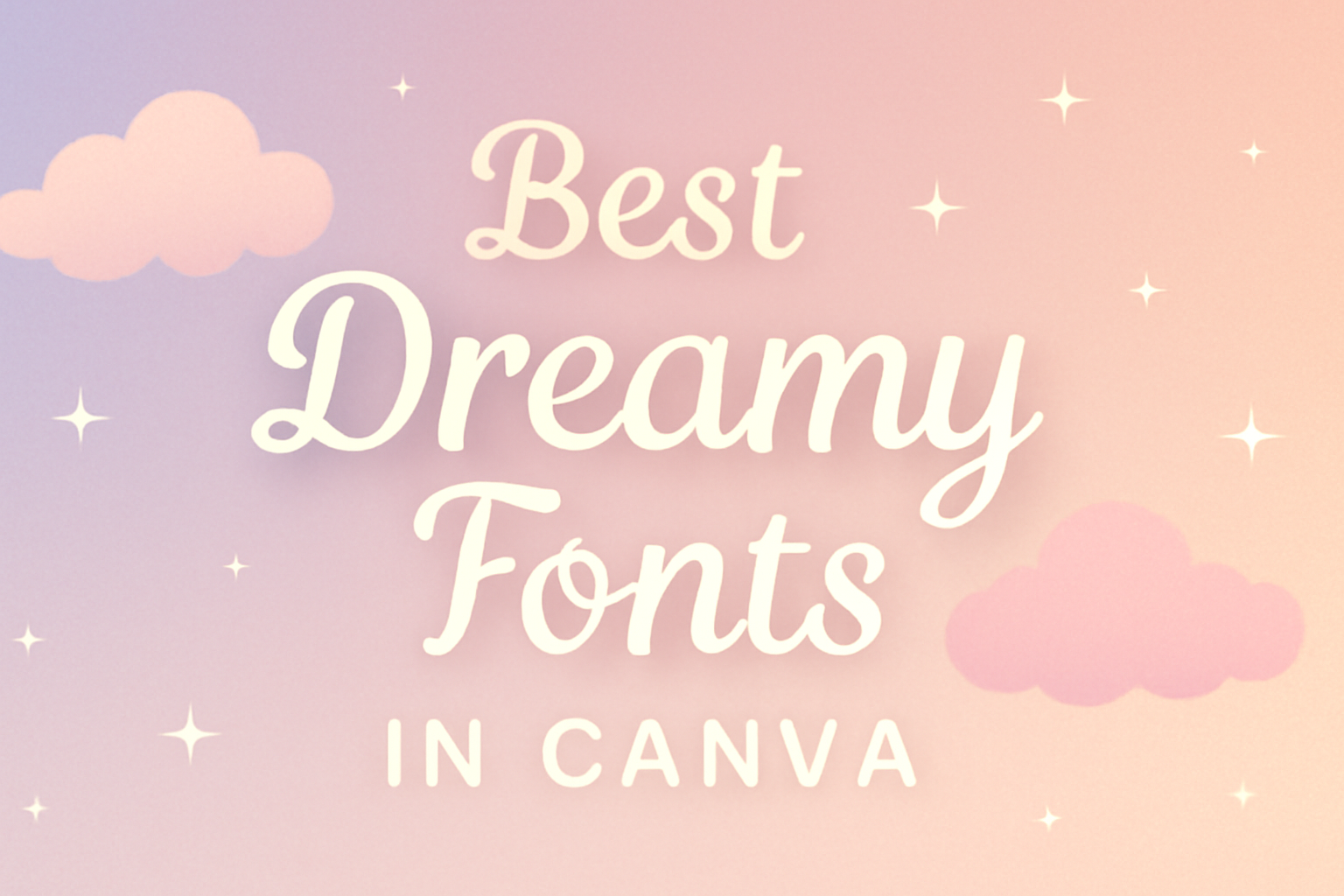 Best Dreamy Fonts in Canva