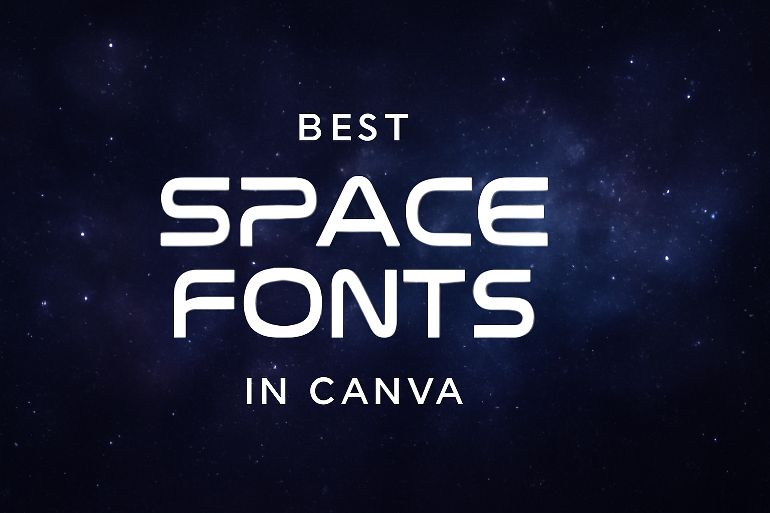 Best Space Fonts in Canva