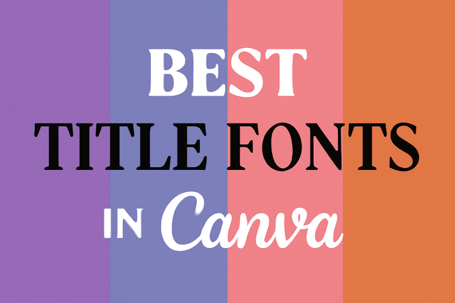 Best Title Fonts in Canva