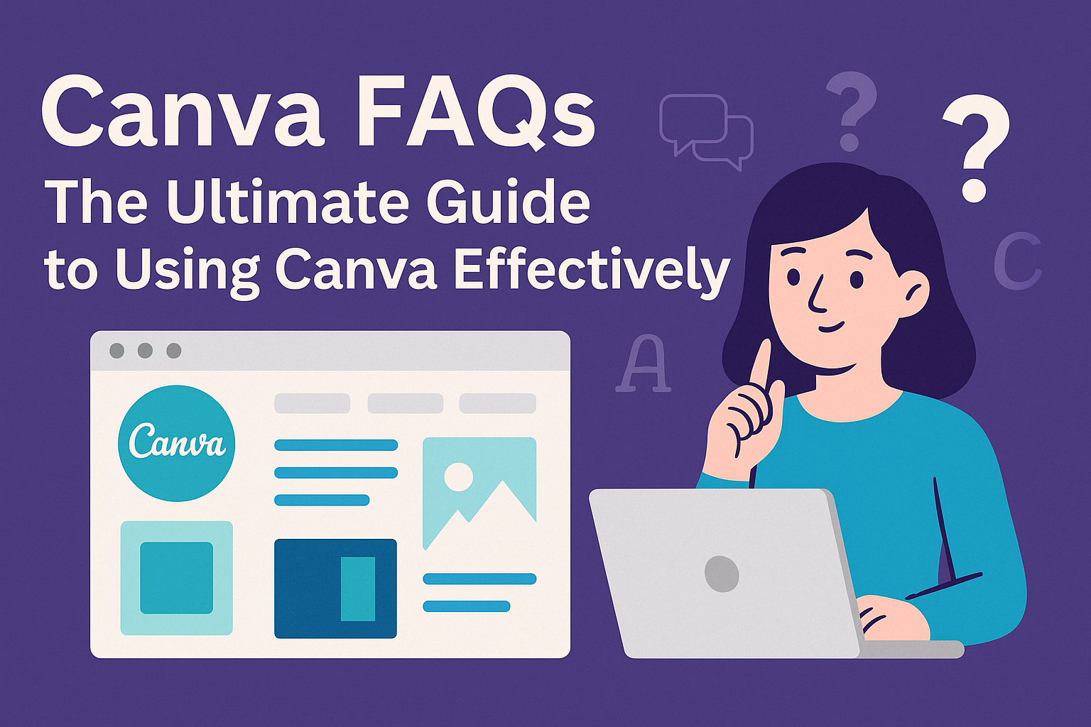 Canva FAQs: The Ultimate Guide to Using Canva Effectively