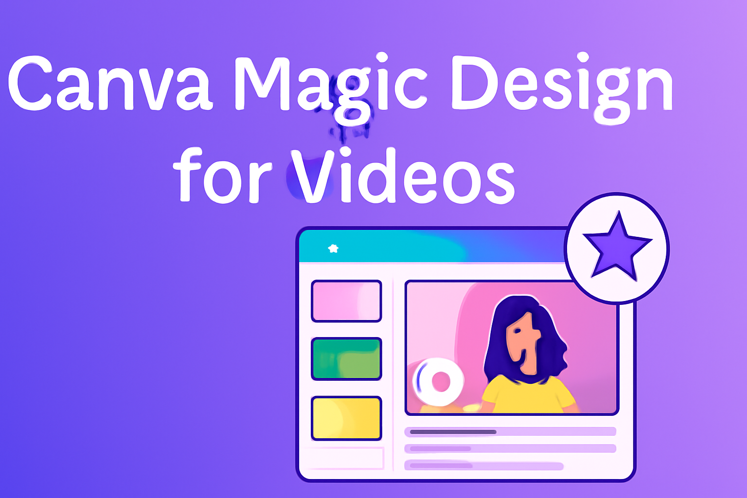 Canva Magic Design for Videos: Effortlessly Create Stunning Canva Magic Videos
