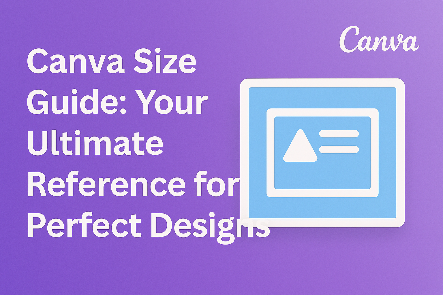 Canva Size Guide: Your Ultimate Reference for Perfect Designs