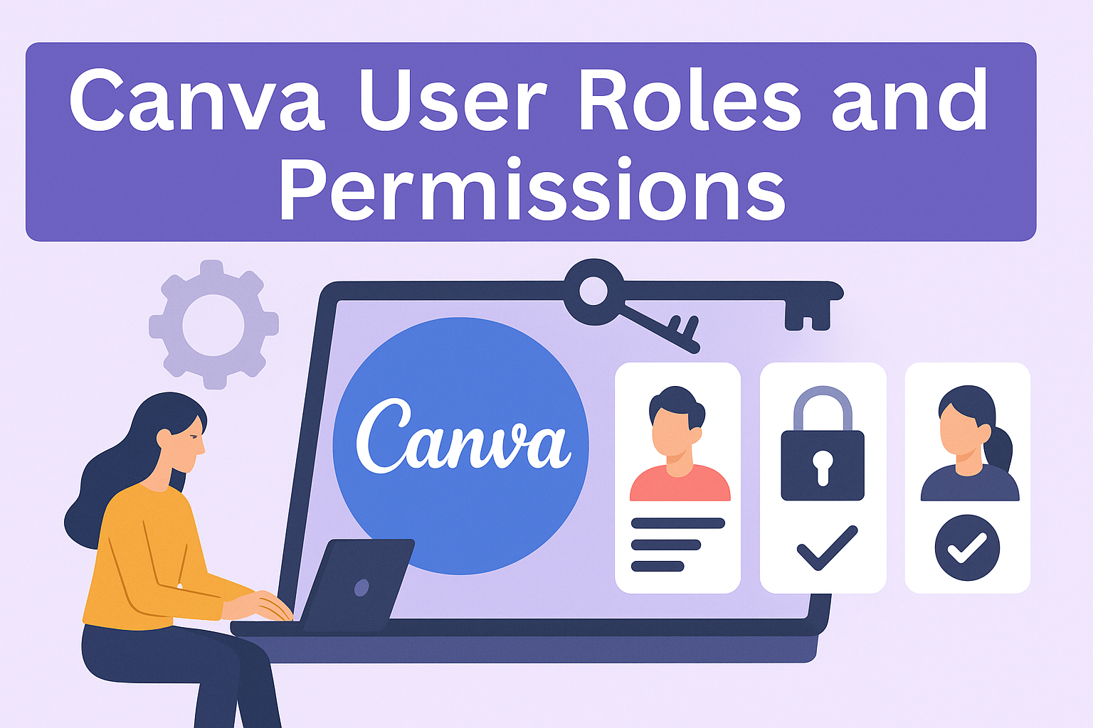 Canva User Roles and Permissions: A Guide to Collaboration and Control