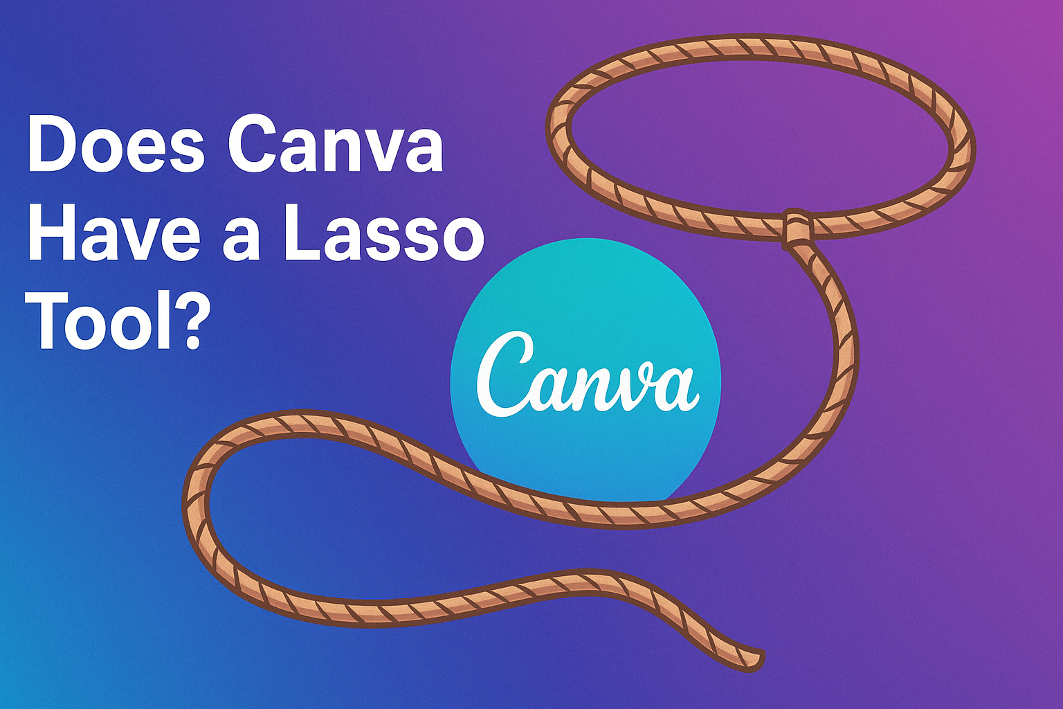 Does Canva Have a Lasso Tool?