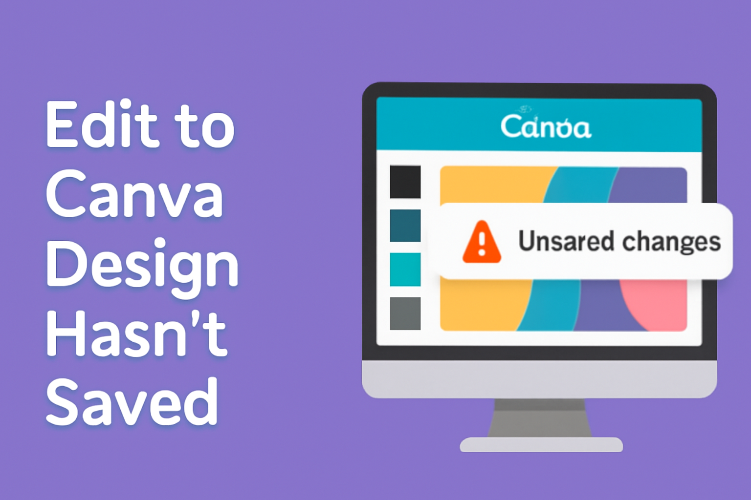Edit to Canva Design Hasn’t Saved: Finding the Solution