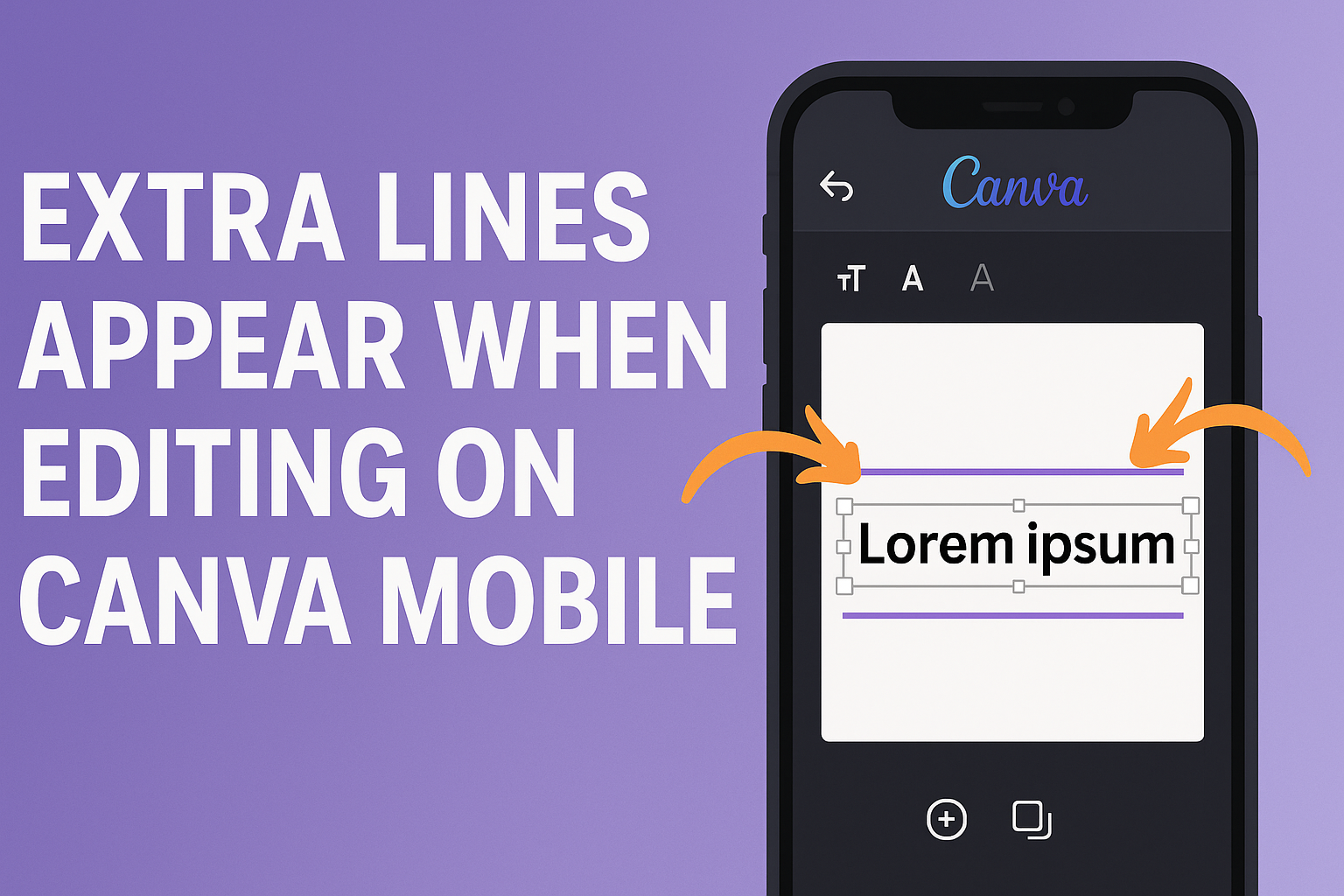 Extra Lines Appear When Editing on Canva Mobile