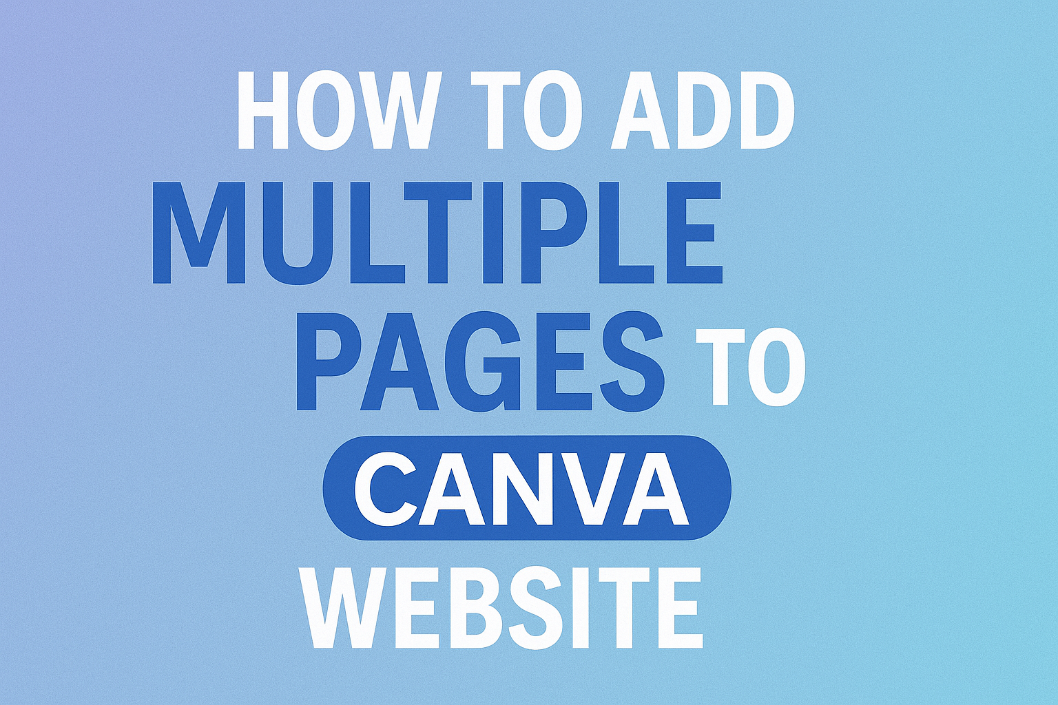 How to Add Multiple Pages to Canva Website