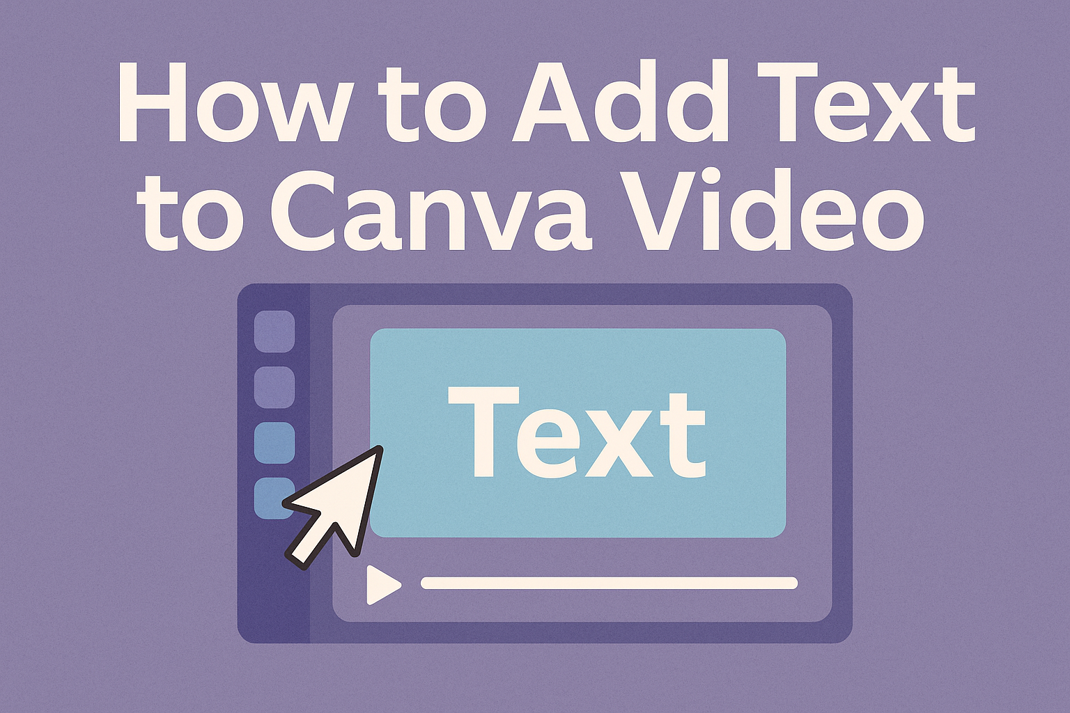 How to Add Text to Canva Video