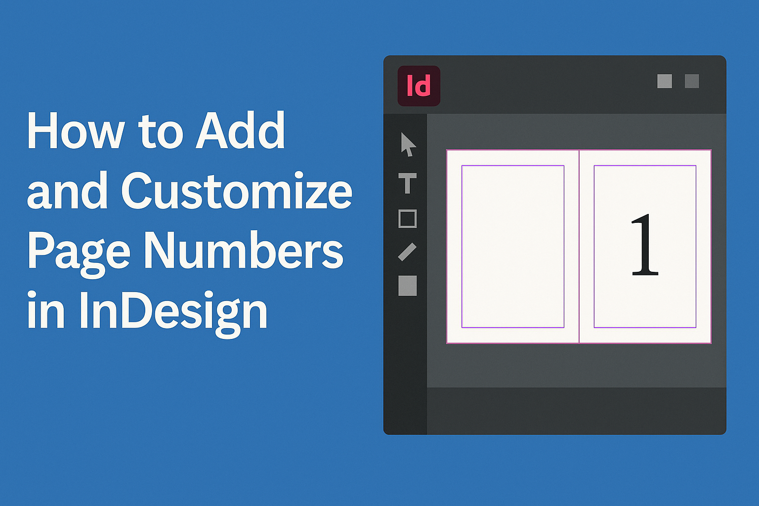 How to Add and Customize Page Numbers in InDesign