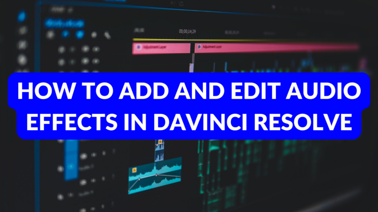 How to Add and Edit Audio Effects in DaVinci Resolve - Graphic Design ...