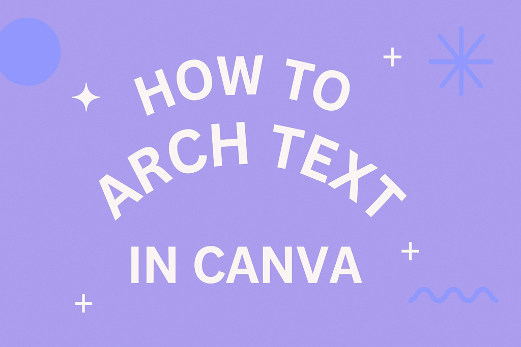 How to Arch Text in Canva