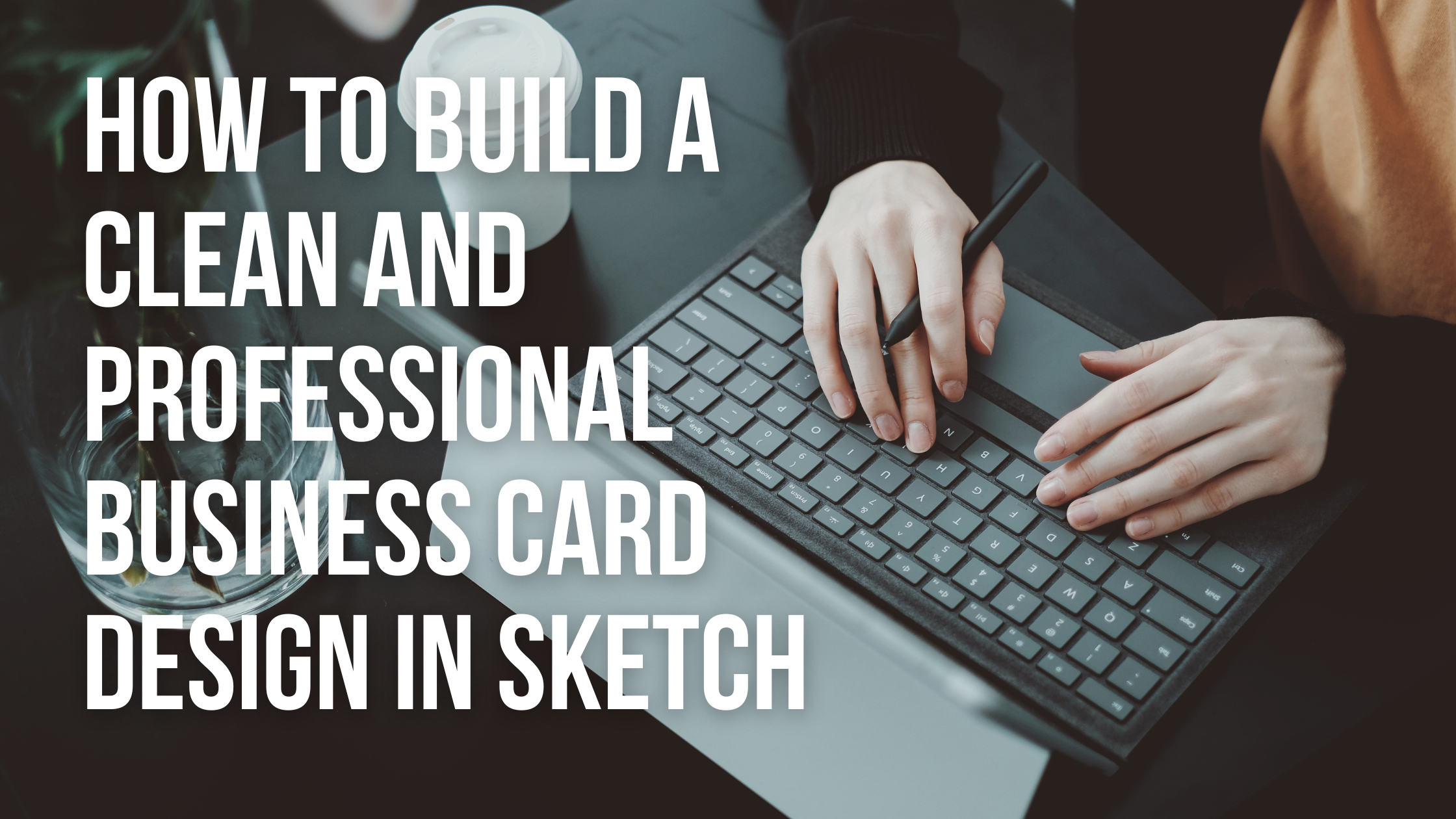 How to Build a Clean and Professional Business Card Design in Sketch