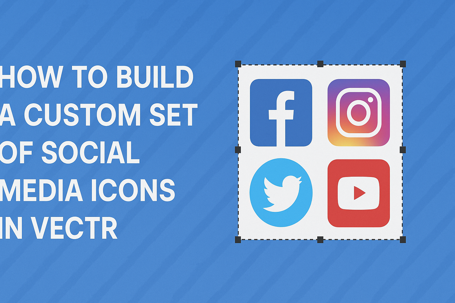 How to Build a Custom Set of Social Media Icons in Vectr