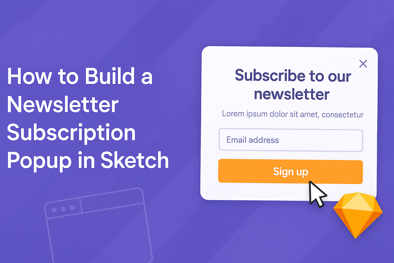 How to Build a Newsletter Subscription Popup in Sketch