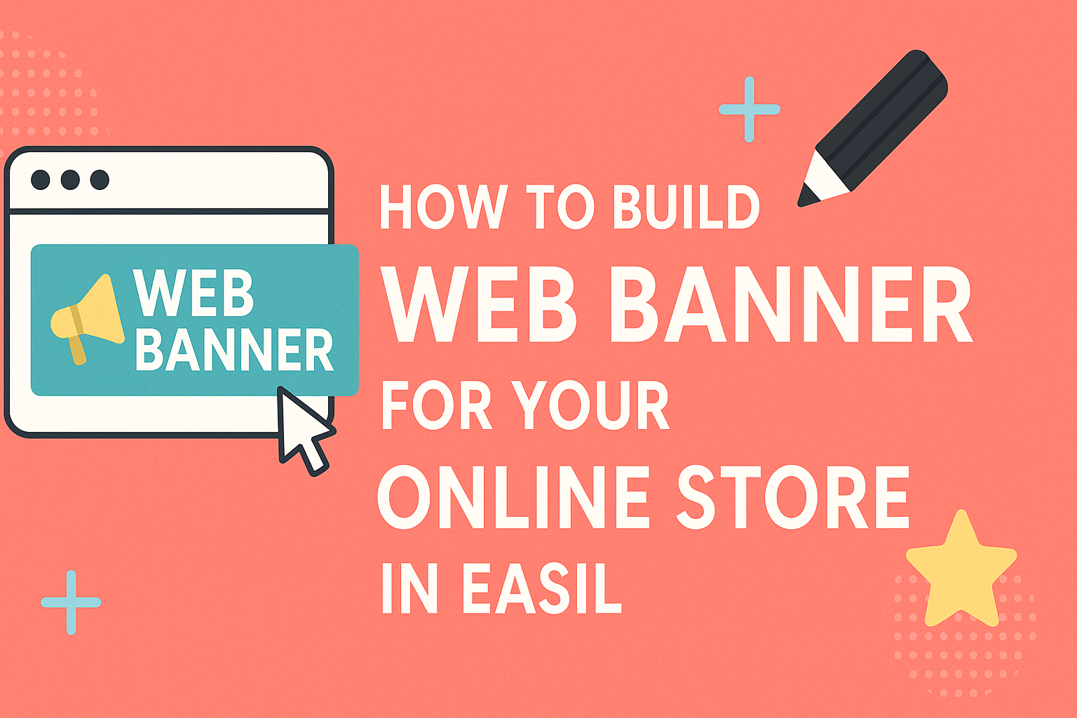 How to Build a Web Banner for Your Online Store in Easil