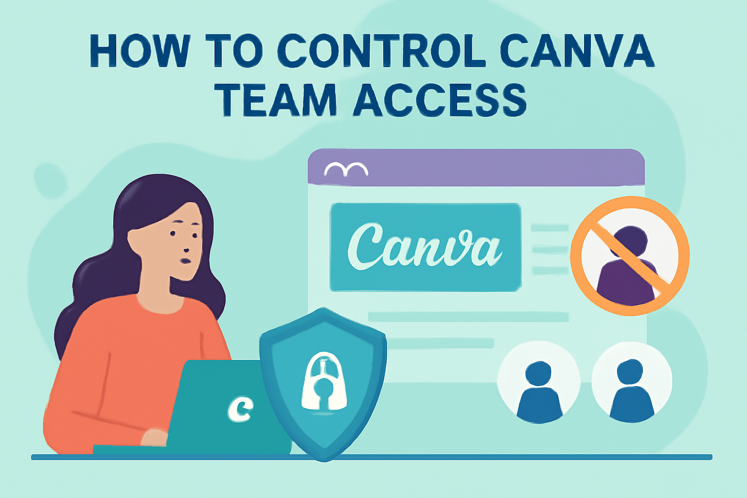 How to Control Canva Team Access: Tips for Managing Permissions Effectively