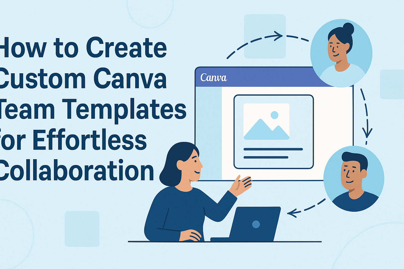How to Create Custom Canva Team Templates for Effortless Collaboration