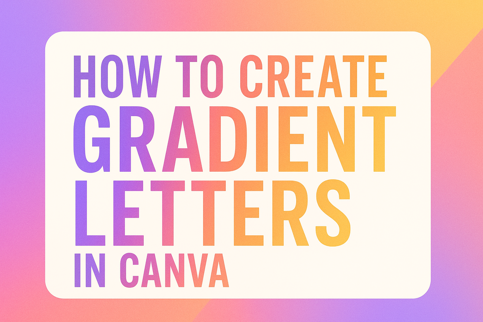 How to Create Gradient Letters in Canva