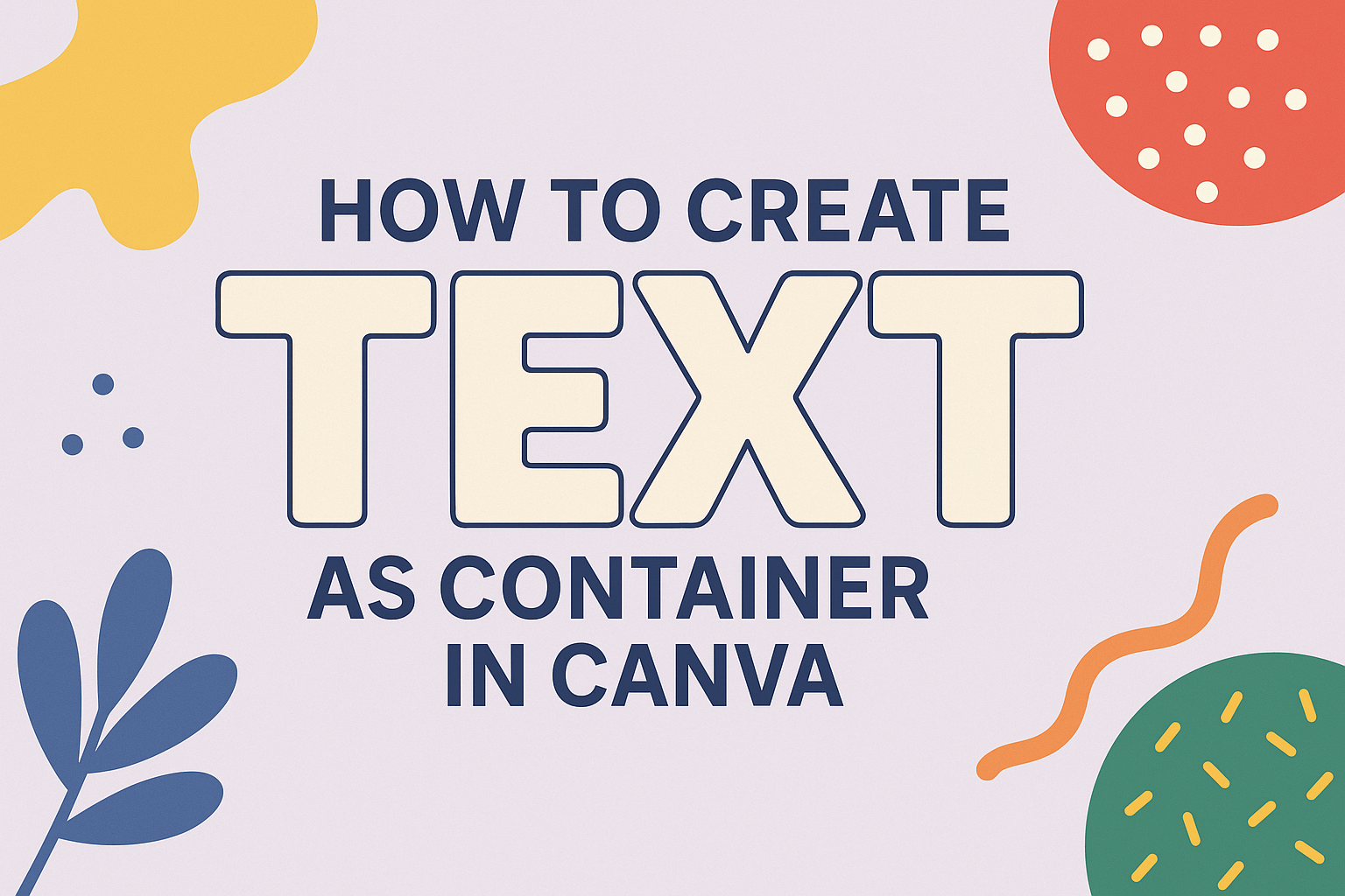 How to Create Text as Container in Canva