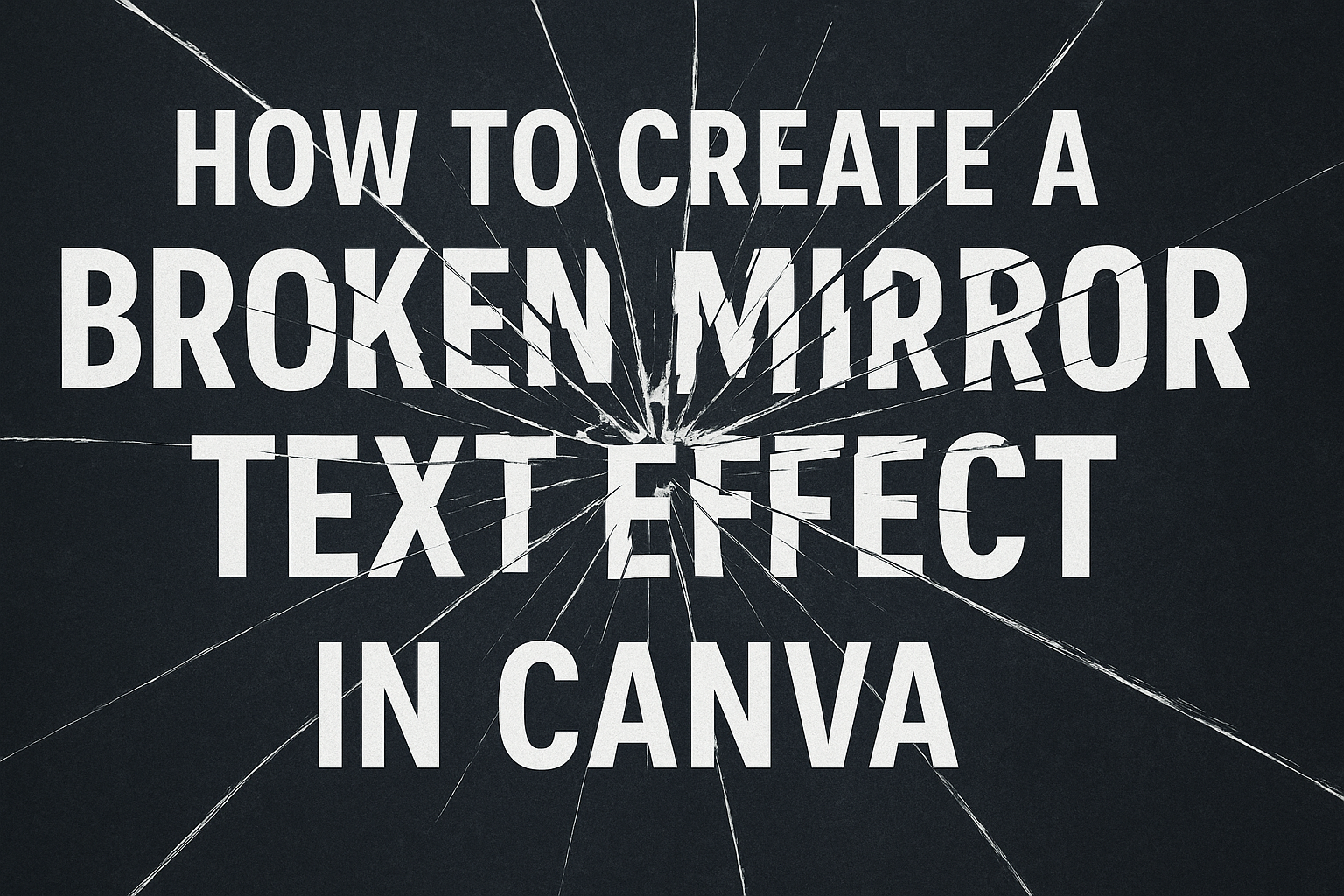 How to Create a Broken Mirror Text Effect in Canva