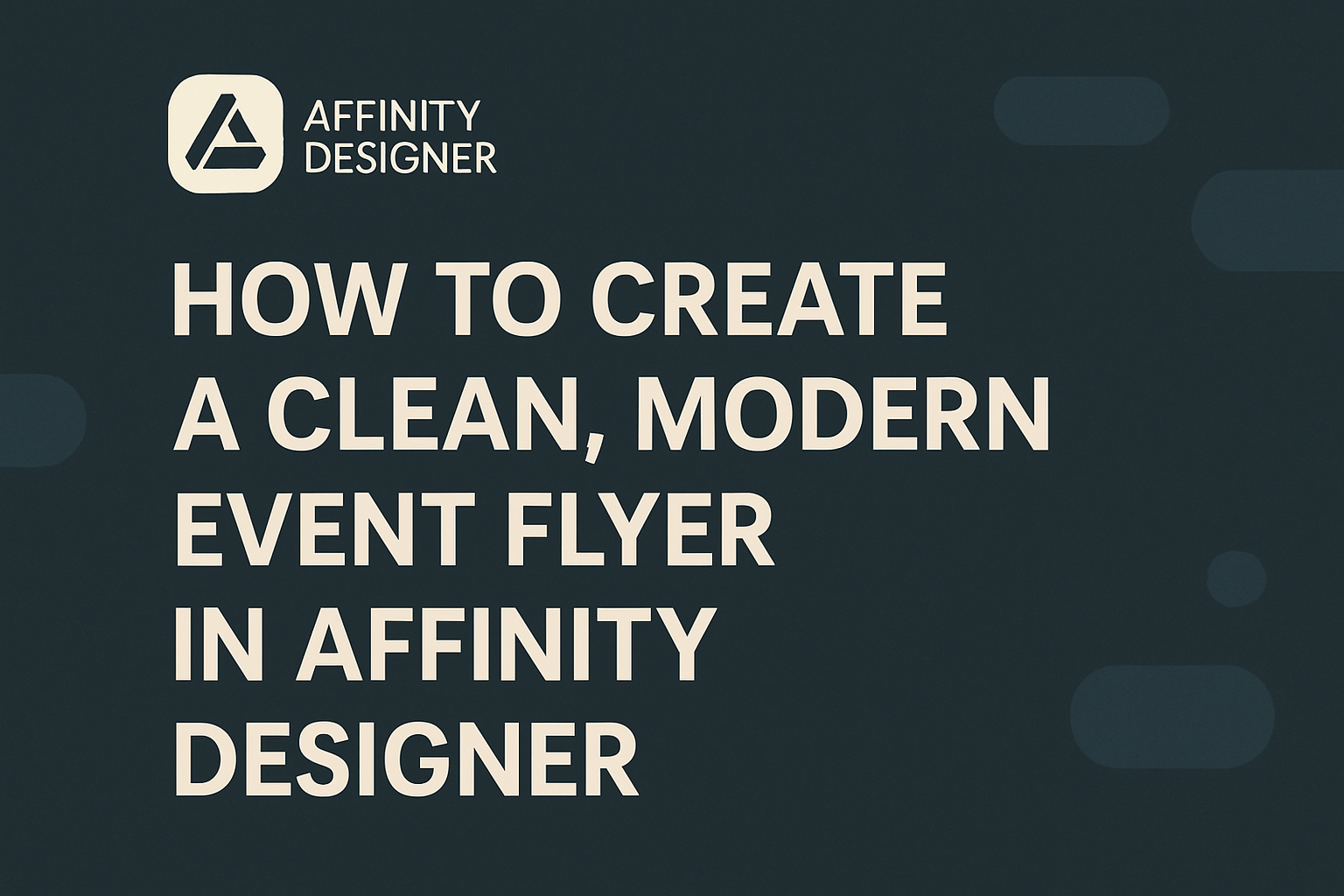 How to Create a Clean, Modern Event Flyer in Affinity Designer