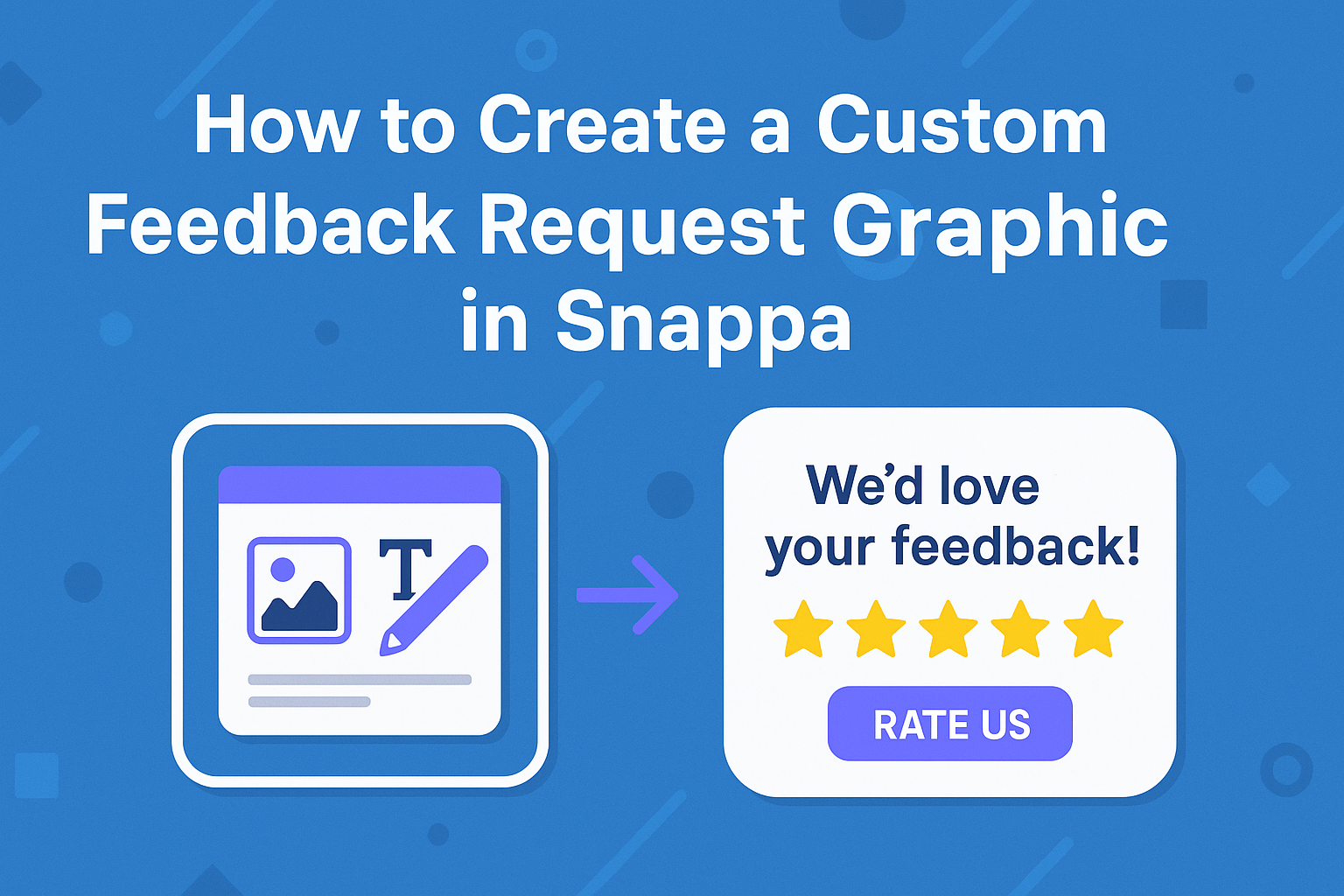 How to Create a Custom Feedback Request Graphic in Snappa