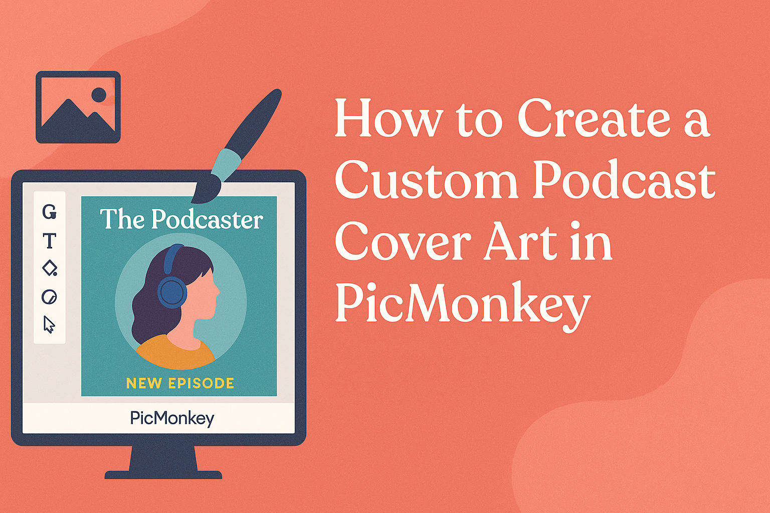 How to Create a Custom Podcast Cover Art in PicMonkey