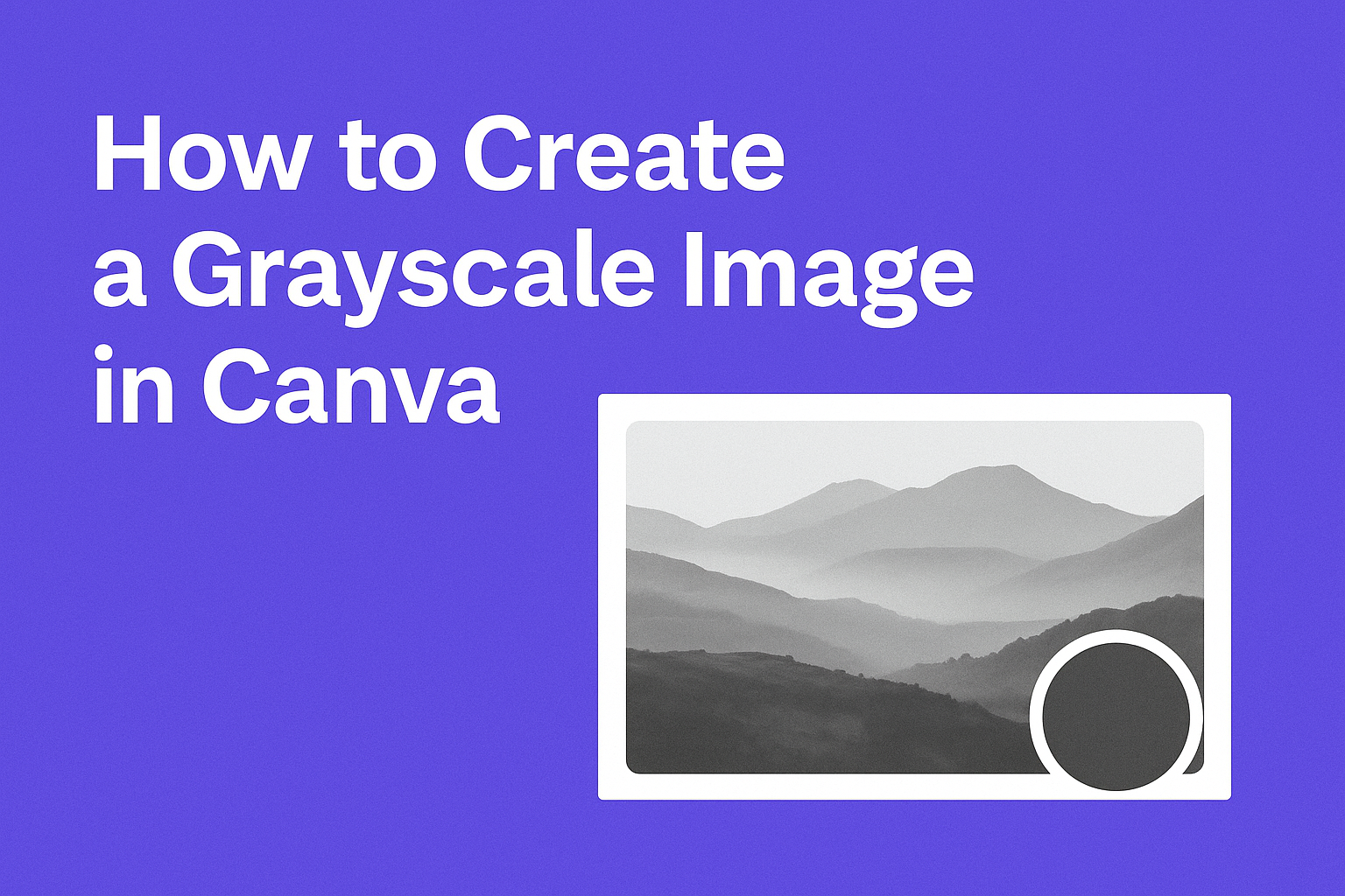 How to Create a Grayscale Image in Canva