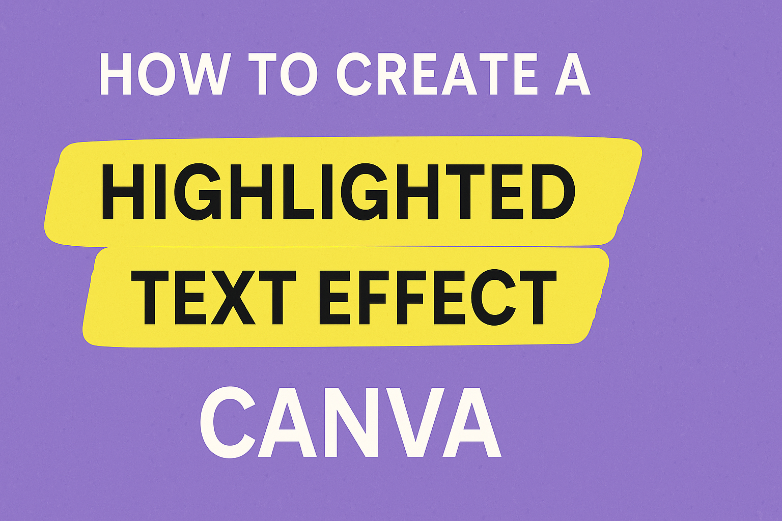 How to Create a Highlighted Text Effect in Canva