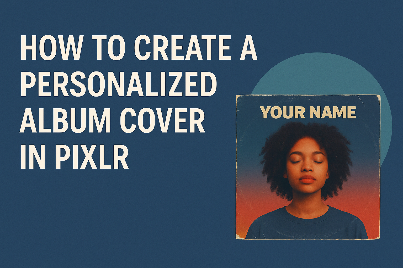 How to Create a Personalized Album Cover in Pixlr