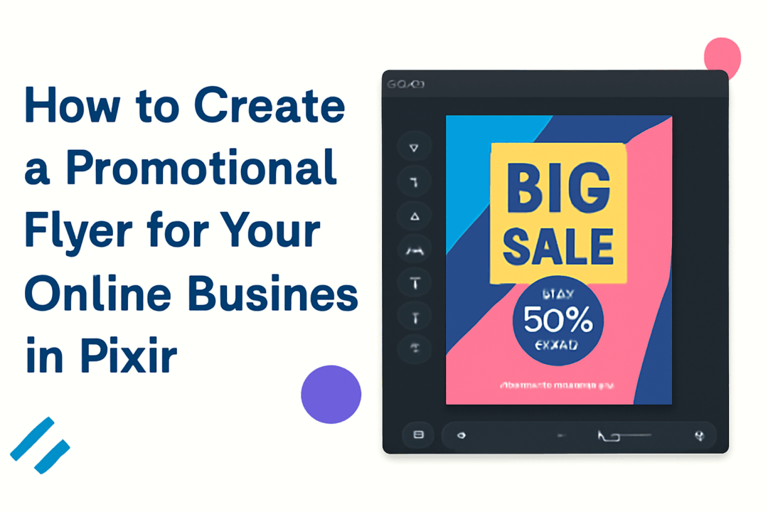 Create Custom Promos How to Create a Promotional Flyer for Your Online Business in Pixlr